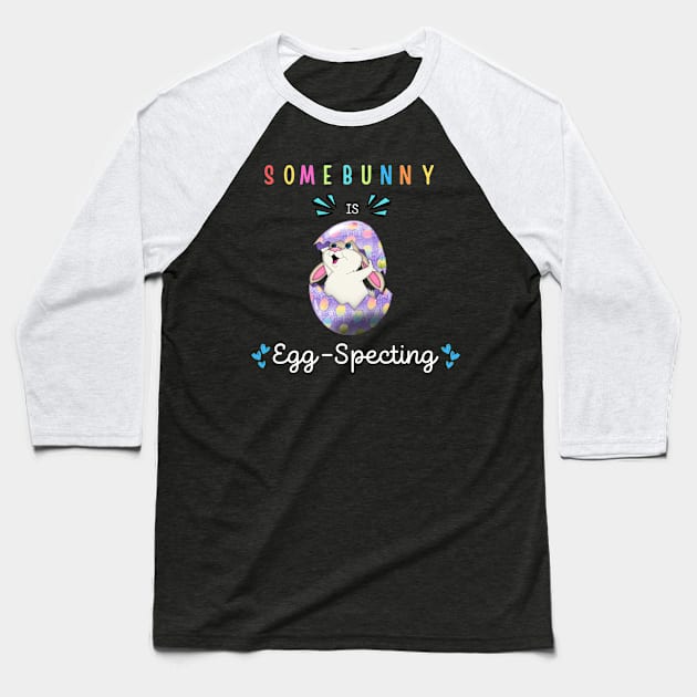 Some Bunny Is Eggspecting Baseball T-Shirt by Dylante